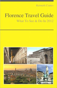 Title: Florence, Italy Travel Guide - What To See & Do, Author: Kenneth Coates