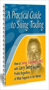 Title: A Practical Guide To Swing Trading, Author: Bill Vincent