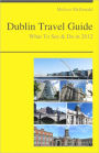 Dublin, Ireland Travel Guide - What To See & Do