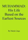MUHAMMAD: His Life Based on the Earliest Sources