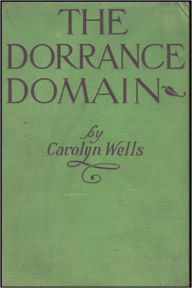 Title: The Dorrance Domain, Author: Carolyn Wells