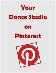 Title: Your Dance Studio on Pinterest, Author: Shelly Stone