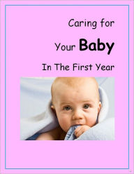 Title: Caring for Your Baby in The First Year, Author: Natalie Rose