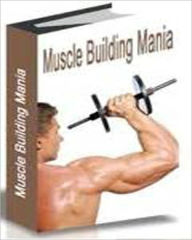 Title: Muscle Building mania, Author: Northern Border eBook Store