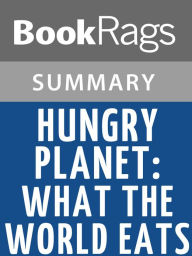 Title: Hungry Planet by Peter Menzel l Summary & Study Guide, Author: BookRags