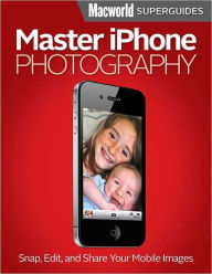 Title: Master iPhone Photography, Author: Macworld Editors