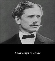 Title: Four Days in Dixie (Illustrated), Author: Ambrose Bierce