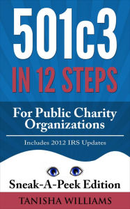 Title: 501(c)(3) In 12 Steps For Public Charity Organizations, Author: Tanisha Williams