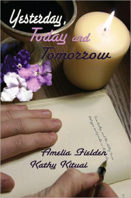 Title: Yesterday, Today & Tomorrow, Author: Amelia Fielden