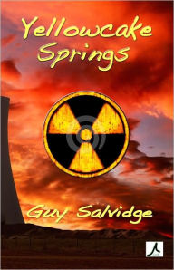 Title: Yellowcake Springs, Author: Guy Salvidge