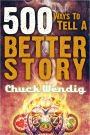 500 Ways To Tell A Better Story