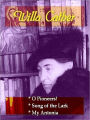 Three WILLA CATHER Classics — O Pioneers!, Song of the Lark, & My Antonia