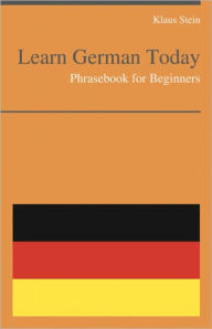 Title: Learn German Today - Phrasebook For Beginners, Author: Klaus Stein