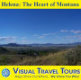 Helena: The Heart of Montana - A Self-guided Pictorial Walking / Driving Tour