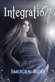 Title: INTEGRATION (Bonfire Chronicles), Author: Imogen Rose