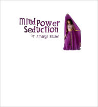 Title: Mind Power Seduction, Author: Amargi Hillier