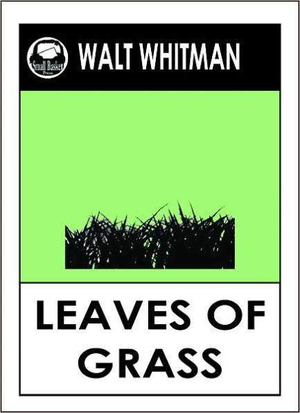 Whitman's LEAVES OF GRASS by Walt Whitman (Poems by Walt Whitman) LEAVES OF GRASS the original 1855 edition