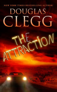 Title: The Attraction, Author: Douglas Clegg