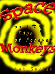 Title: Space Monkeys on the Edge of Forever, Author: Lex Savlan