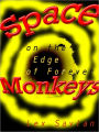 Space Monkeys on the Edge of Forever