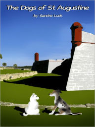 Title: The Dogs of St. Augustine, Author: Sandra Luck