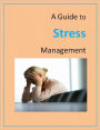 A Guide To Stress Management