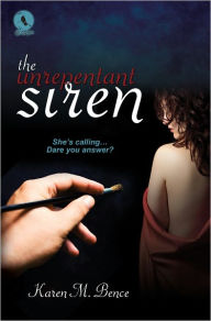 Title: The Unrepentant Siren, Author: Karen M. Bence