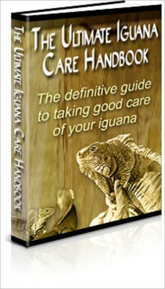 The Ultimate Iguana Care Guide Book