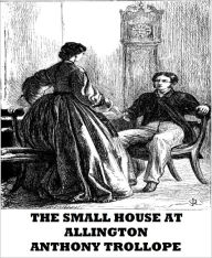 Title: The Small House at Allington, Author: Anthony Trollope