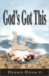 Title: God's Got This, Author: Dennis Dunn II