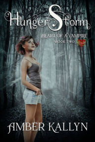 Title: Hungerstorm (Heart of a Vampire, Book 2), Author: Amber Kallyn