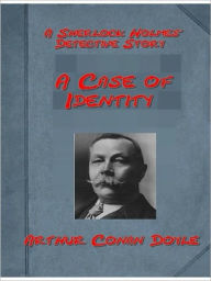 Title: A Case of Identity, Author: Sir Arthur Conan Doyle