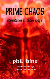 Title: Prime Chaos: Adventures in Chaos Magic, Author: Phil Hine