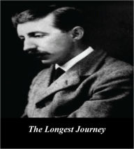 Title: The Longest Journey (Illustrated), Author: E. M. Forster