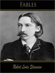 Title: Fables, Author: Robert Louis Stevenson