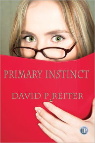 Title: Primary Instinct, Author: David P Reiter