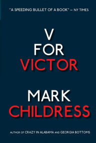 Title: V for Victor, Author: Mark Childress