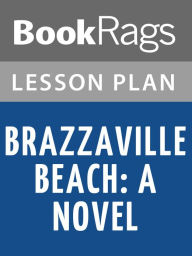 Title: Brazzaville Beach: A Novel by William Boyd Lesson Plans, Author: BookRags