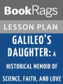 Galileo's Daughter: A Historical Memoir of Science, Faith, and Love by Dava Sobel Lesson Plans