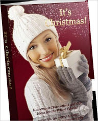 Title: Hot Holiday eBook - It's Christmas! - Christmas comes but once a year and when it comes, it brings good cheer....., Author: Healthy Tips