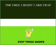 Title: THE FREE CREDIT CARD TRAP, Author: Alexey