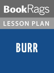 Title: Burr by Gore Vidal Lesson Plans, Author: BookRags