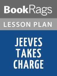 Title: Jeeves Takes Charge by P. G. Wodehouse Lesson Plans, Author: BookRags