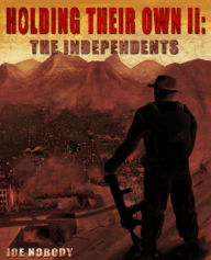 Title: Holding Their Own II: The Independents, Author: Joe Nobody