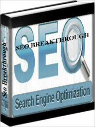 Title: SEO Breakthrough - How To Increase Website Traffic With SEO, Author: Matt Caallen