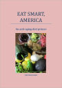 Eat Smart, America, an anti-aging diet primer