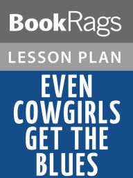 Title: Even Cowgirls Get the Blues by Tom Robbins Lesson Plans, Author: BookRags