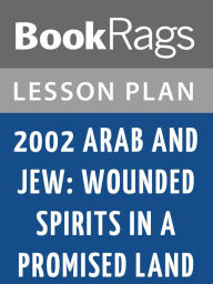 Title: 2002 Arab and Jew: Wounded Spirits in a Promised Land by David K. Shipler Lesson Plans, Author: BookRags