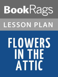 Title: Flowers in the Attic by Virginia C. Andrews Lesson Plans, Author: BookRags