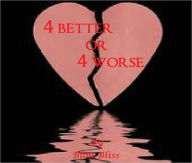 Title: 4 Better or 4 Worse, Author: Blou Bliss